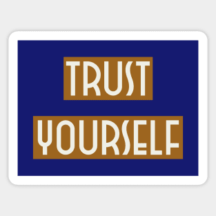 Trust yourself Sticker